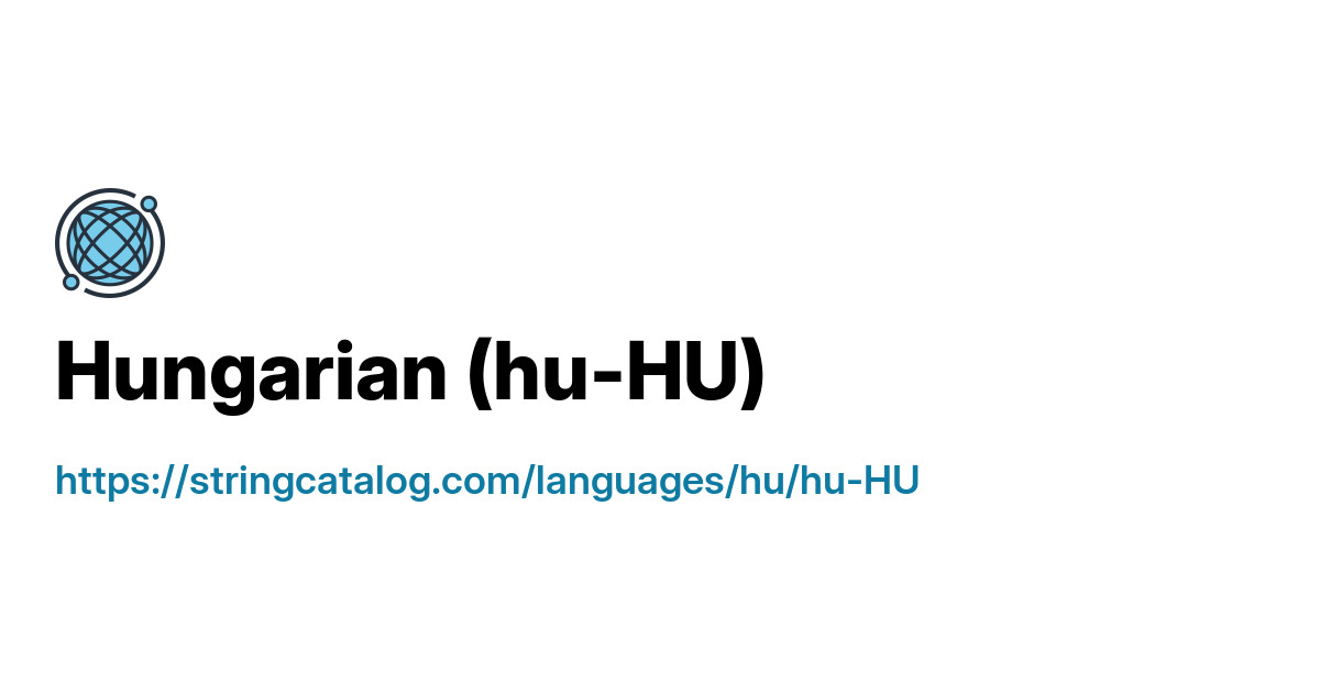 Hungarian (HU-HU) Language Code & Localization Guide | String Catalog
