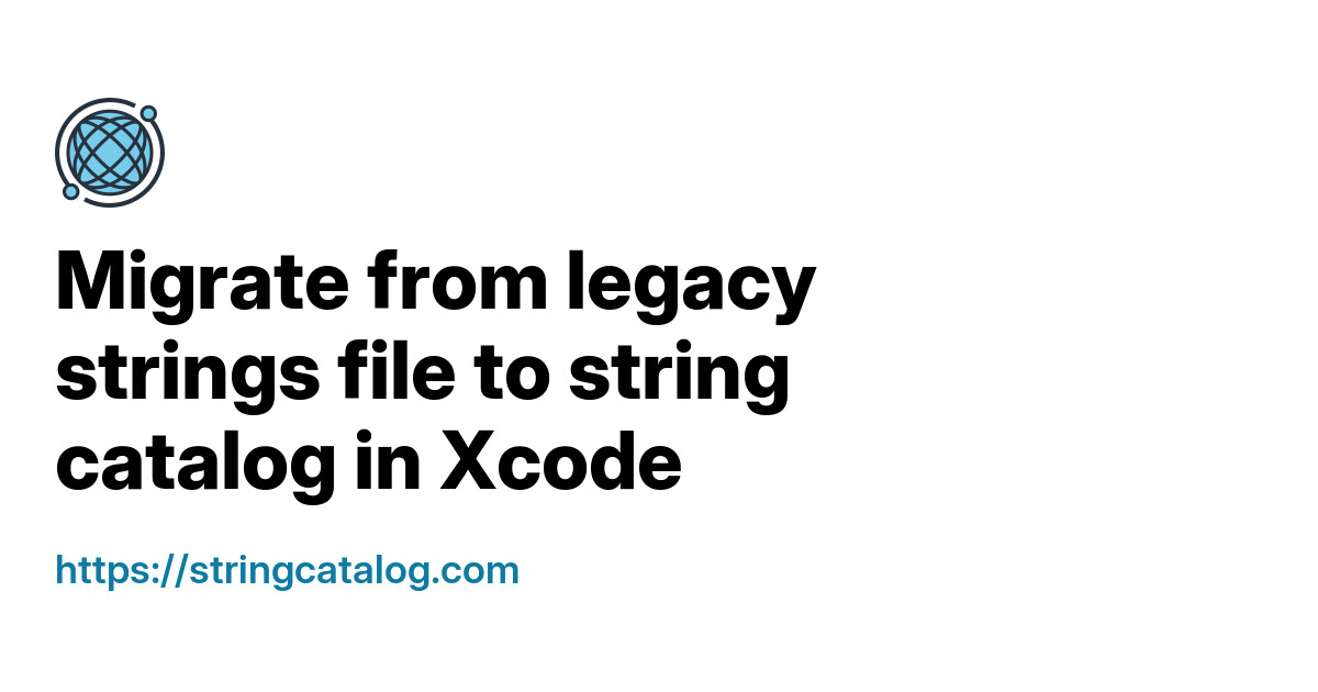 Migrate from legacy strings file to string catalog in Xcode - String ...